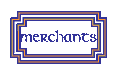[Merchants]
